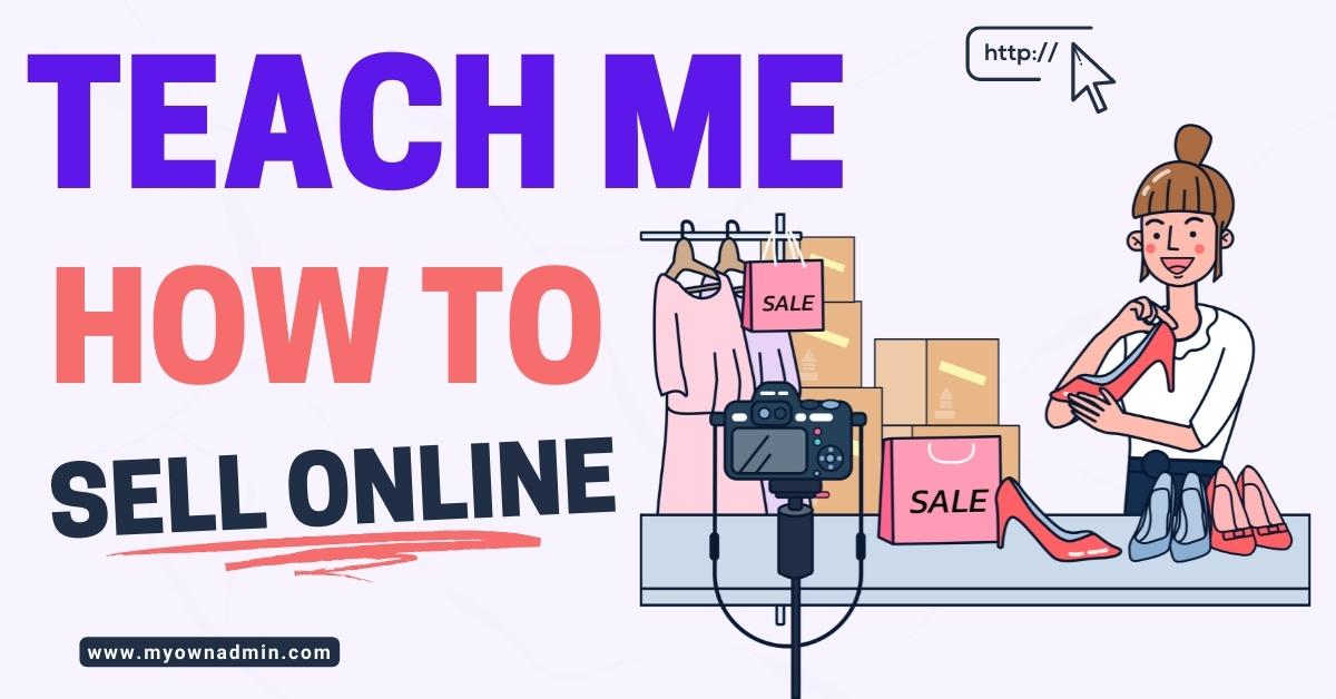 Teach me How to Sell Online