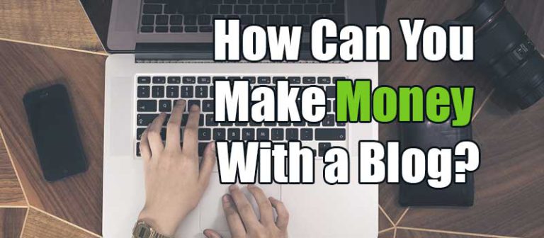How Can You Make Money With a Blog