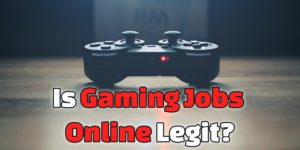 is gaming jobs online legit