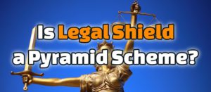 is legal shield a pyramid scheme