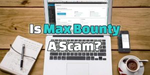 is maxbounty a scam