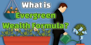 what is evergreen wealth formula