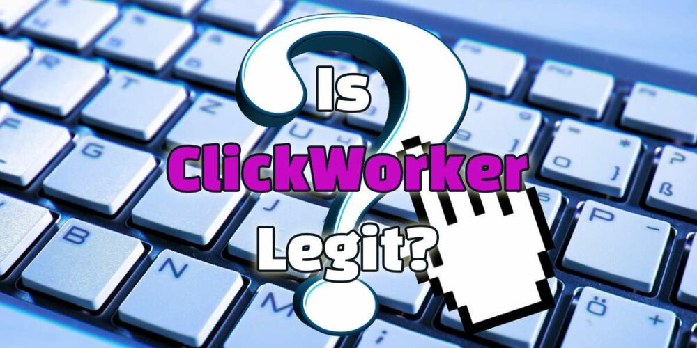 Clickworker Jobs Legit