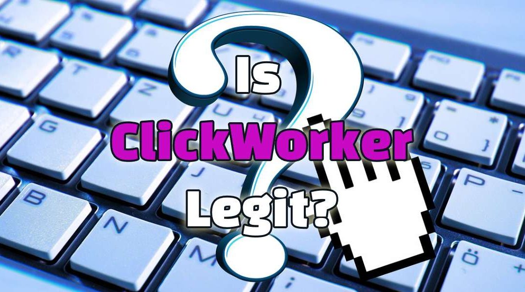 is-clickworker-legit-2-per-hour-seriously-my-own-admin