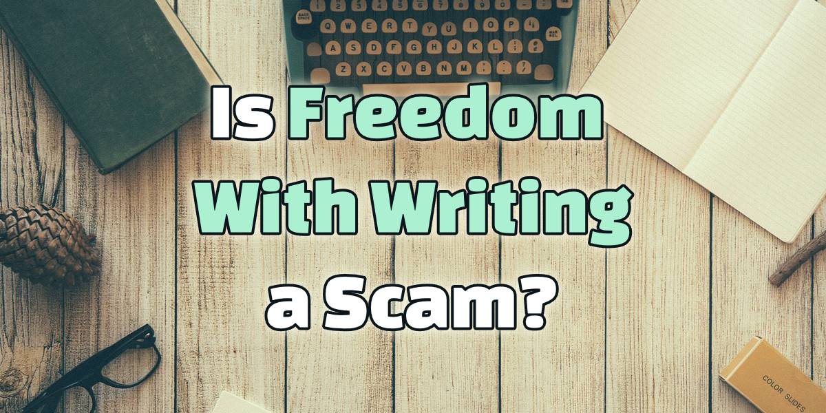 is freedom with writing a scam