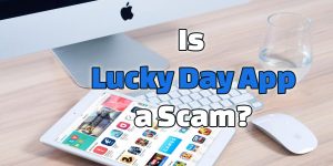 is lucky day app a scam