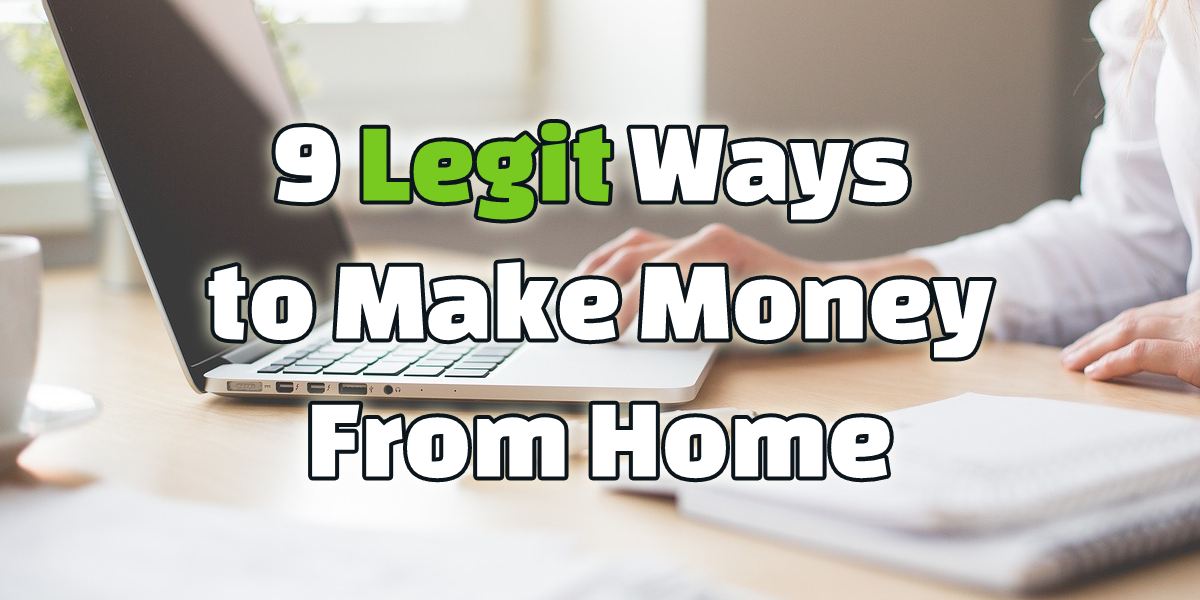 9 Legit Ways to Make Money From Home | MyOwnAdmin