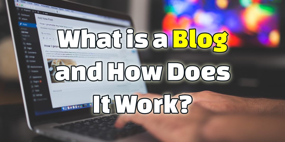 what is a blog and how does it work