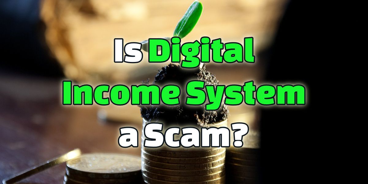 is digital income system a scam