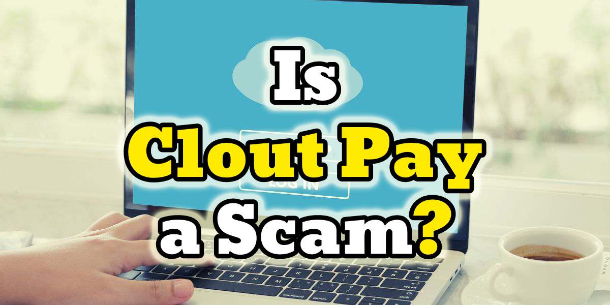 is clout pay a scam