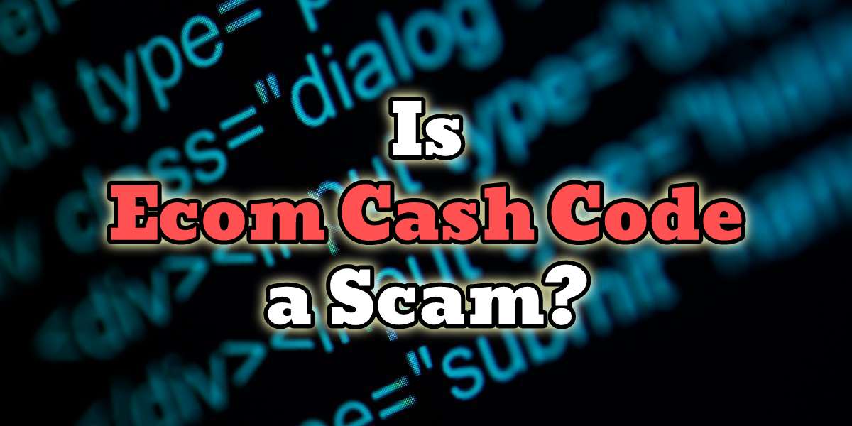 Is Ecom Cash Code a Scam