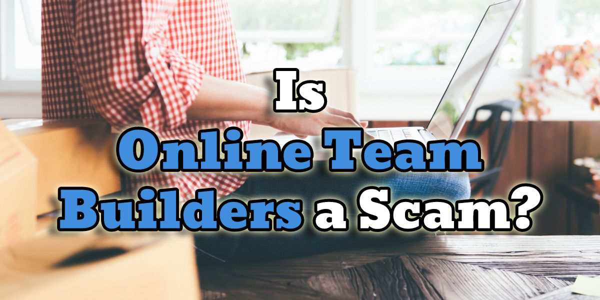 is online team builders a scam