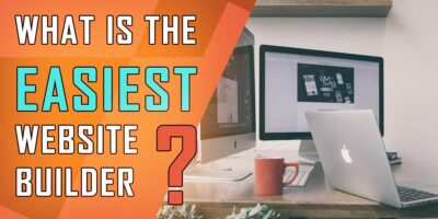 What Is The Easiest Website Builder? 9 Serious Candidates!