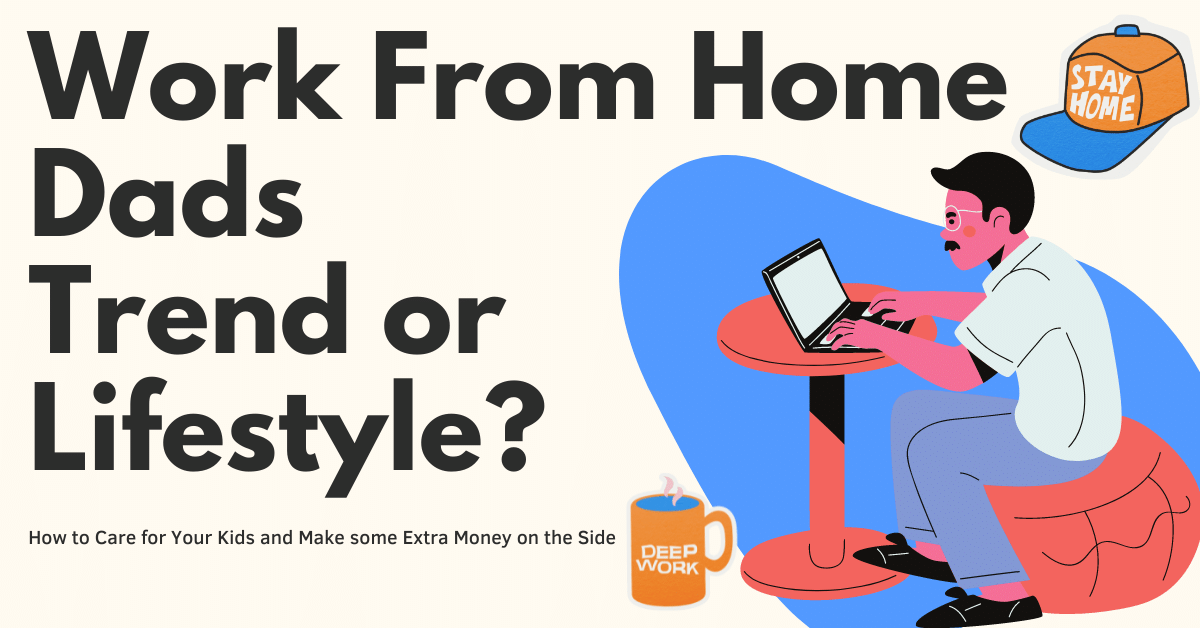 Work From Home Dads Guide