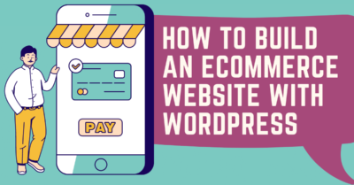 How To Build An ECommerce Website With WordPress