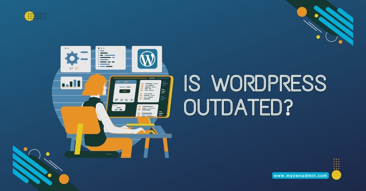 Is WordPress Outdated