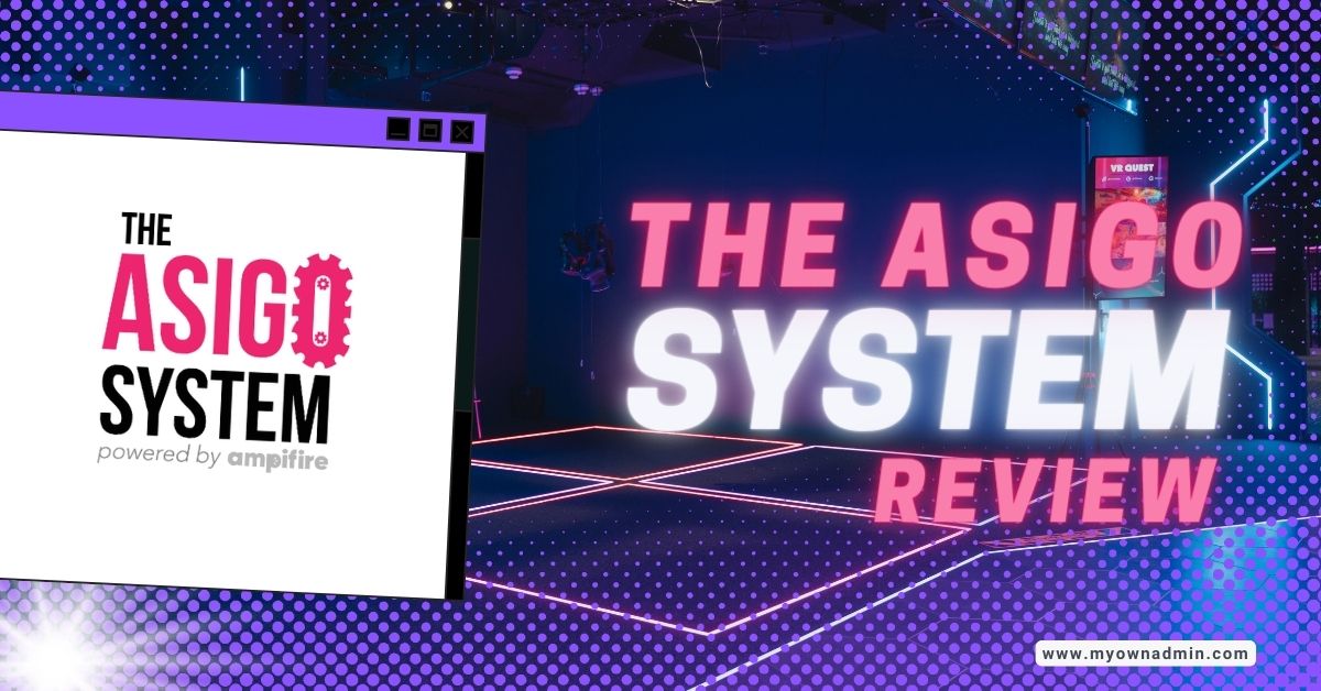 The Asigo System Review