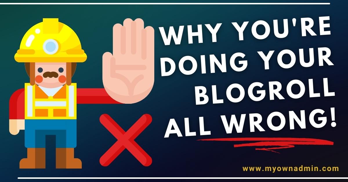 Why You're Doing Your Blogroll All Wrong