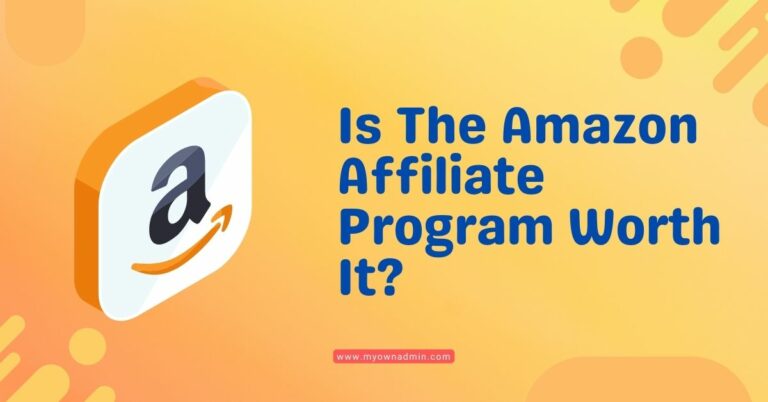 Is The Amazon Affiliate Program Worth It