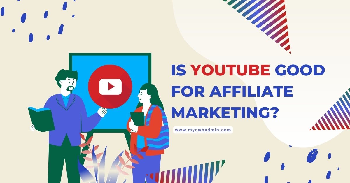 Is YouTube Good for Affiliate Marketing