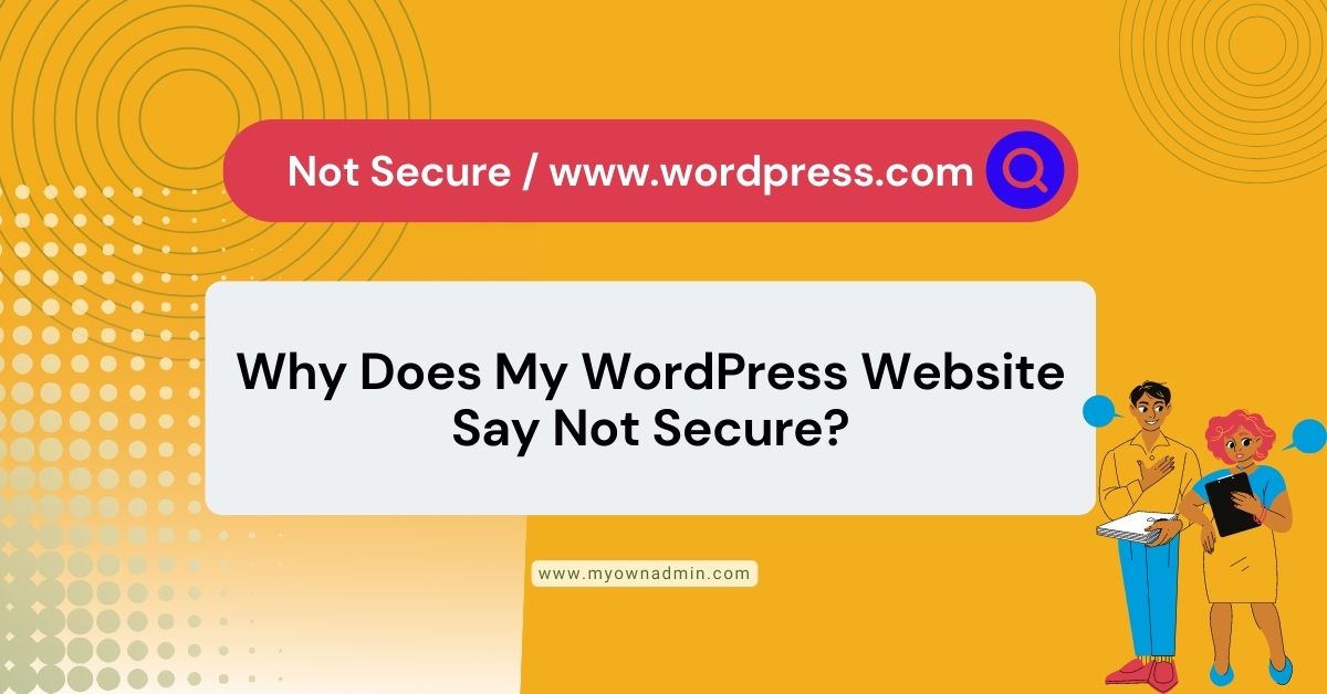 Why Does My WordPress Website Say Not Secure