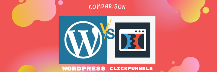 WordPress Vs ClickFunnels Comparison