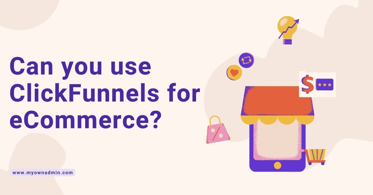 Can you use ClickFunnels for eCommerce