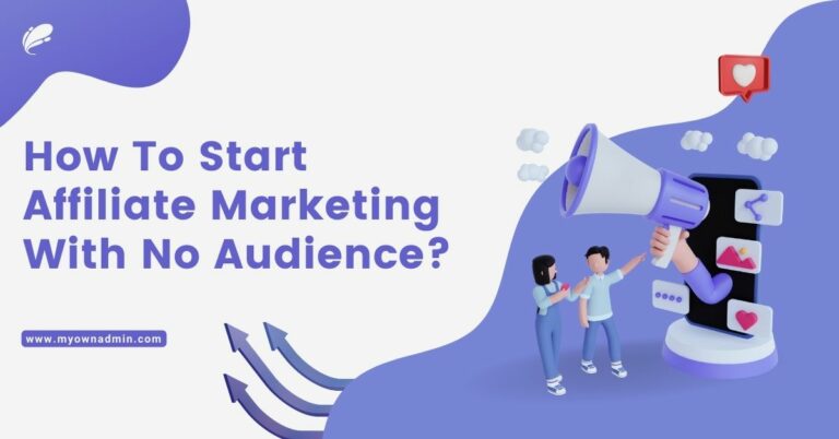 How To Start Affiliate Marketing With No Audience