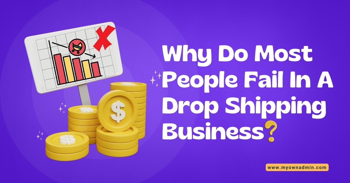 Why Do Most People Fail In A Drop Shipping Business