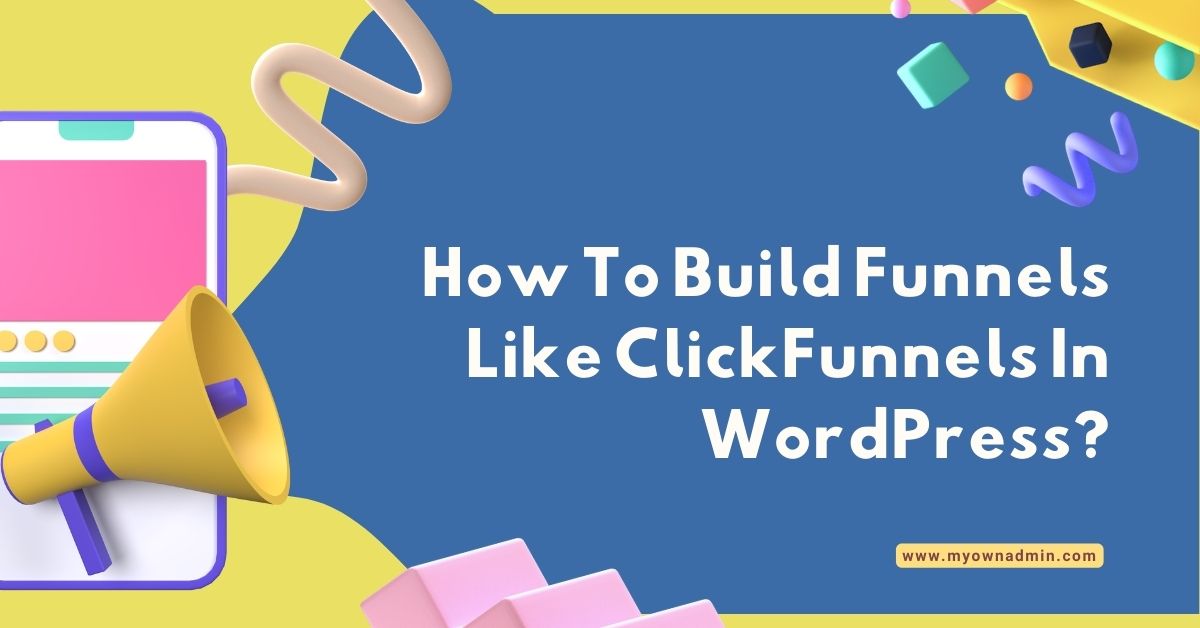 How To Build Funnels Like ClickFunnels In WordPress