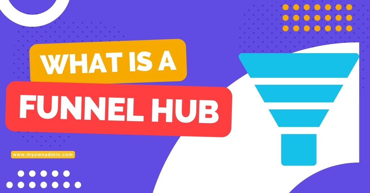What is a funnel hub