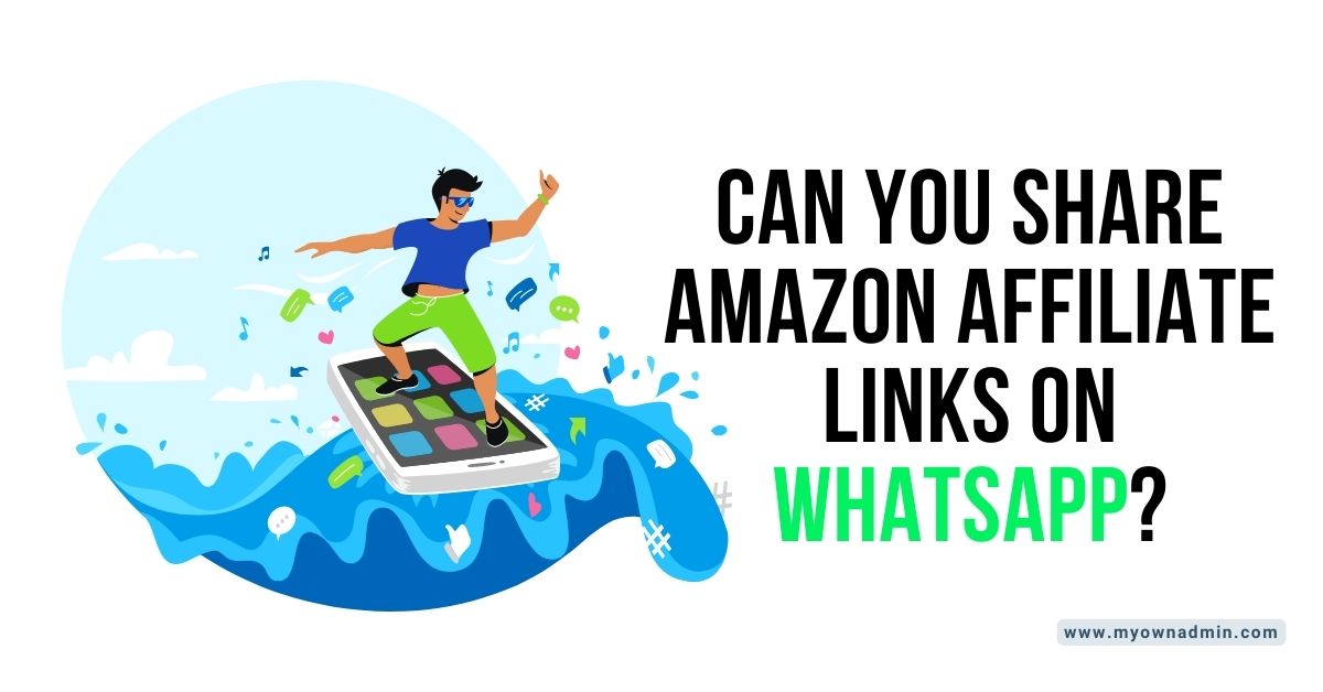 Can you share Amazon Affiliate Links On WhatsApp