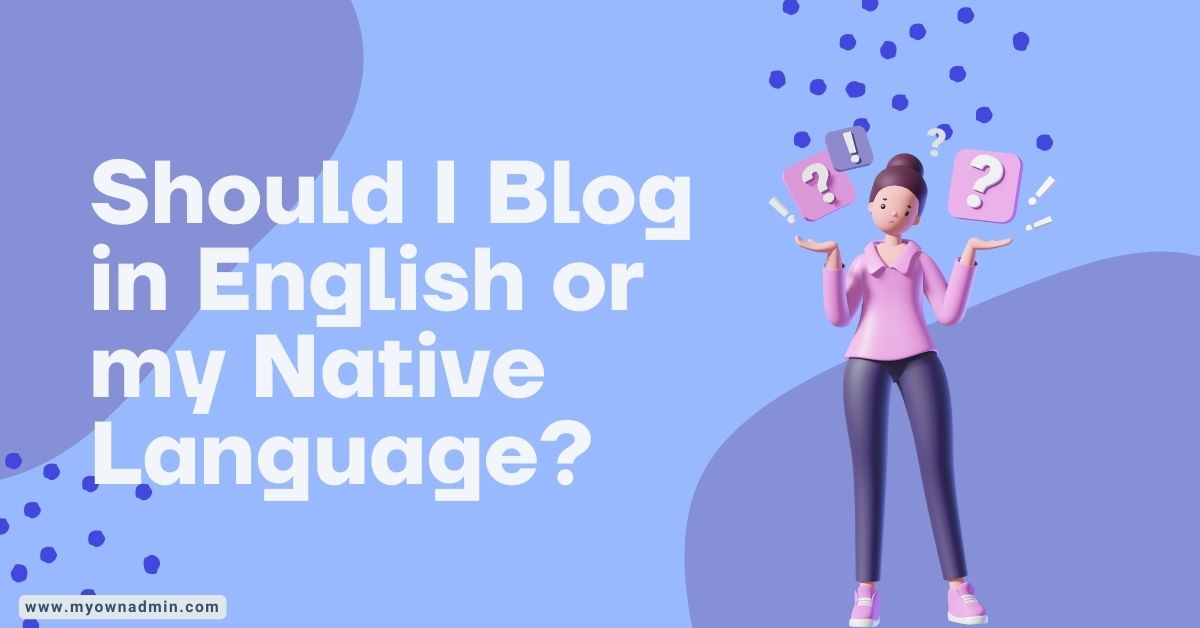 Should I Blog in English or my Native Language