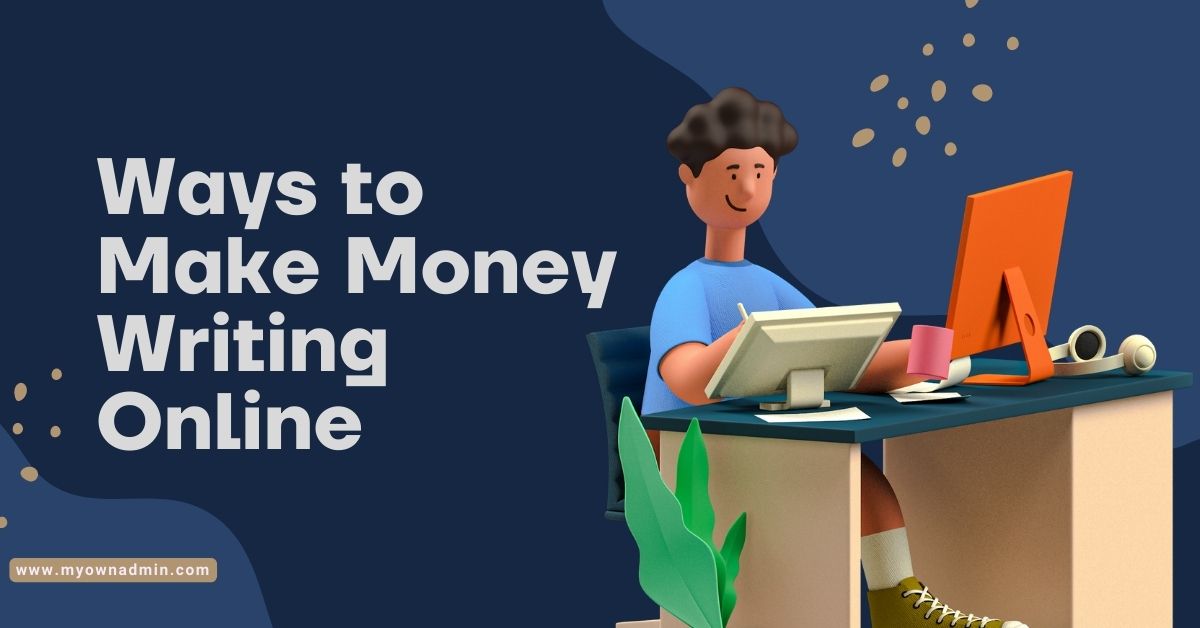 Ways to Make Money Writing Online