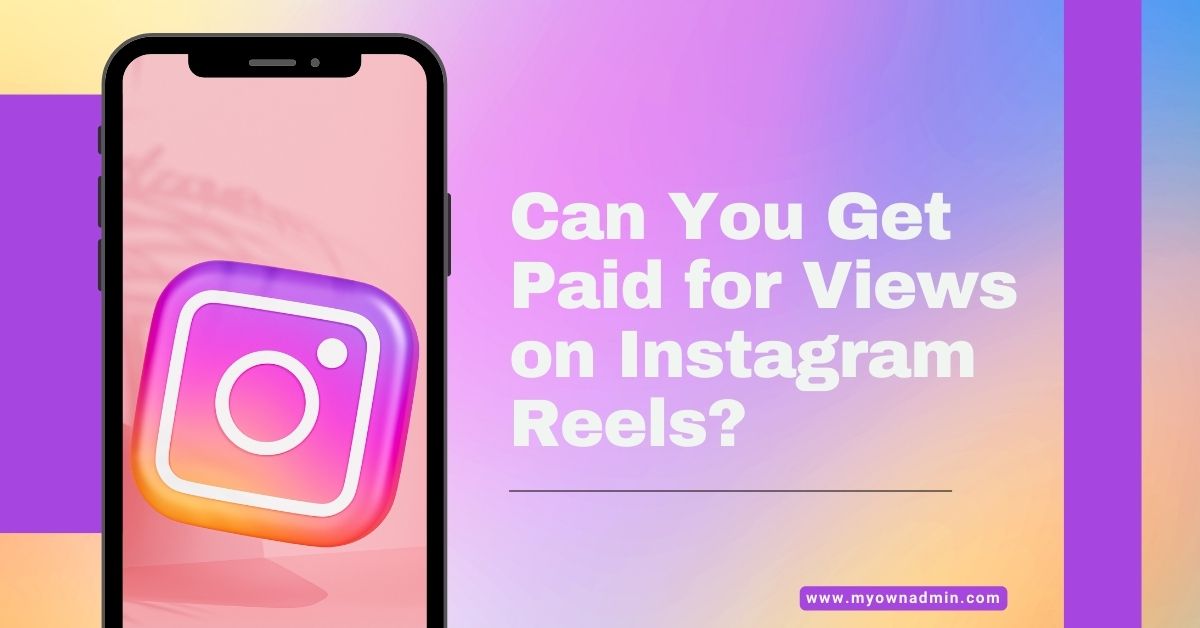 Can You Get Paid for Views on Instagram Reels
