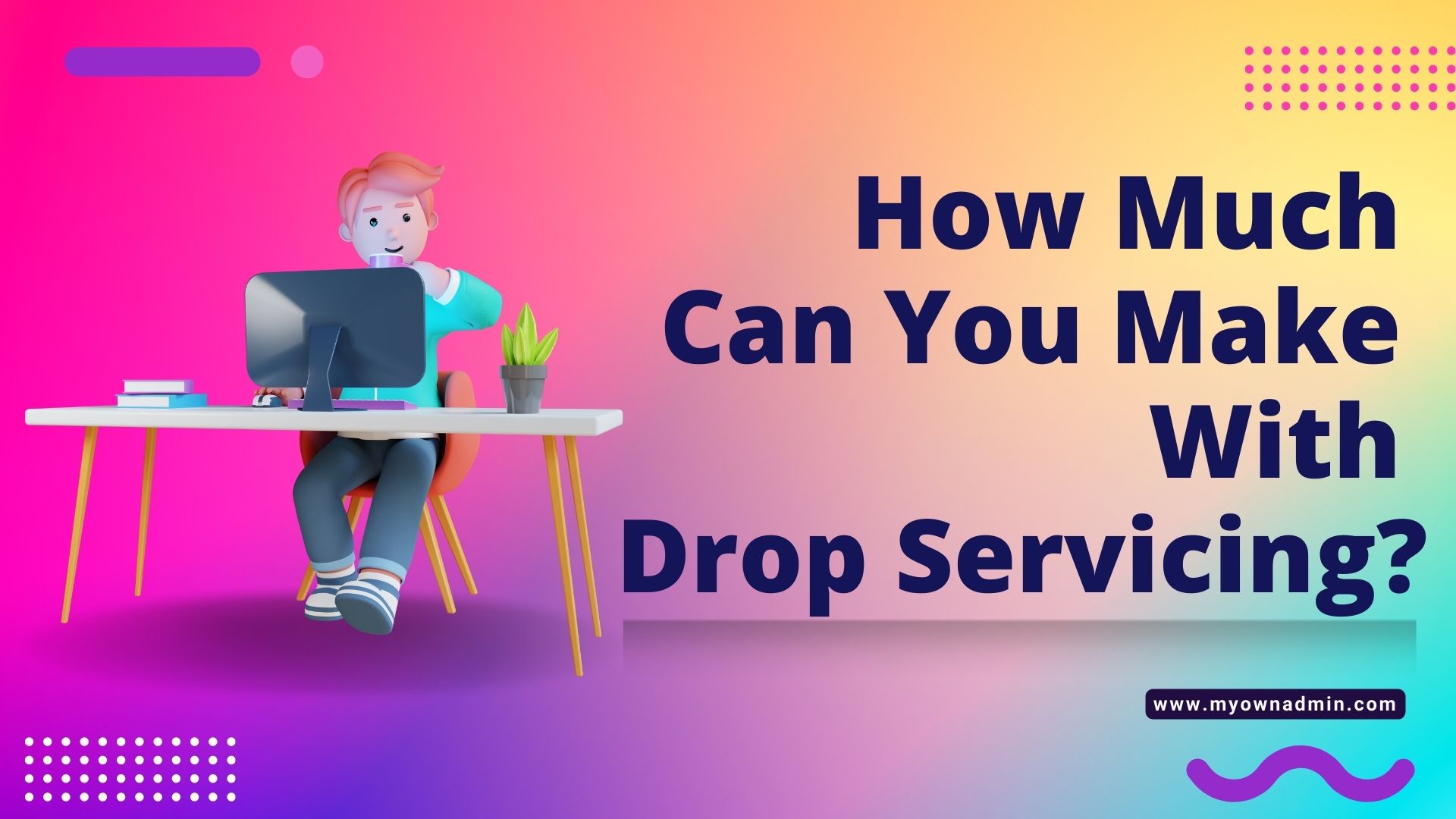 How Much Can You Make With Drop Servicing? Blueprint to